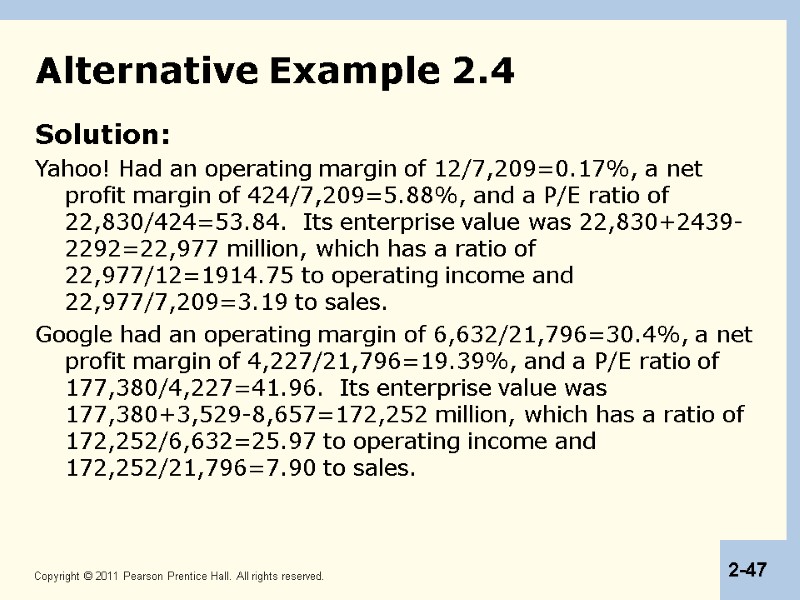 Alternative Example 2.4 Solution: Yahoo! Had an operating margin of 12/7,209=0.17%, a net profit